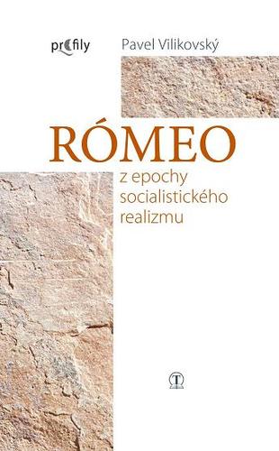 Kniha Rómeo z epochy socialistického realizmu - Pavel Vilikovský