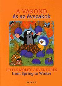 A vakond és az évszakok Little Mole's Adventures from Spring to Winter