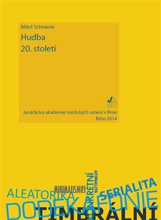 Kniha Hudba 20. století - Miloš Schnierer