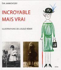 Kniha Incroyable mais vrai - Éva Janikovszky