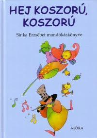 Hej koszorú, koszorú - Erzsébet Sinka