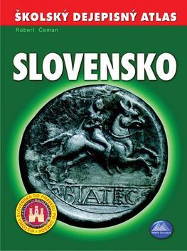 Slovensko - Školský dejepisný atlas