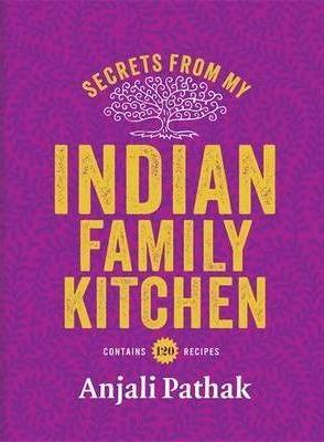 Secrets From My Indian Family Kitchen