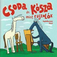 Csoda és Kósza mint rajzolók - András Baranyai