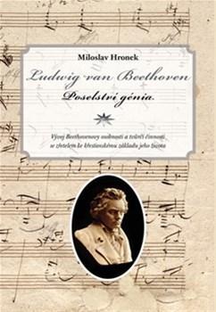 Kniha Ludwig van Beethoven - Poselství génia - Miloslav Hronek