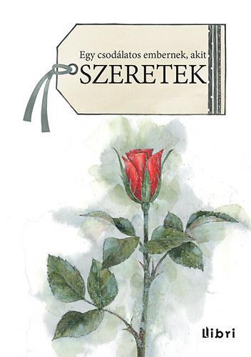 Egy csodálatos embernek, akit szeretek