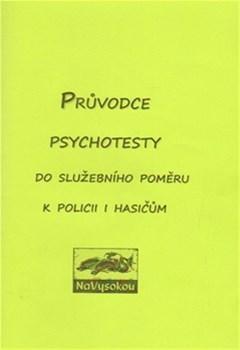 Průvodce psychotesty aneb do služebního poměru k policii i hasičům