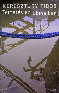Kniha Temetés az Ebihalban - Tibor Keresztury