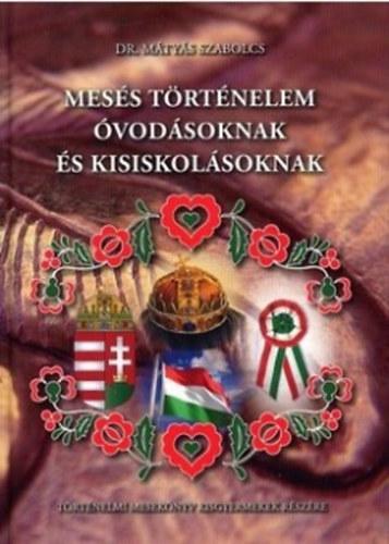 Mesés történelem óvodásoknak és kisiskolásoknak
