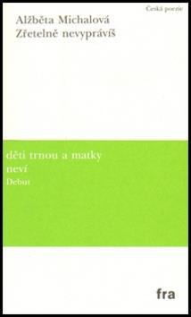 Kniha Zřetelně nevyprávíš - Alžběta Michalová