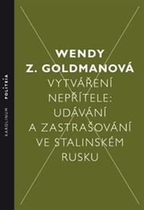 Vytváření nepřítele - Wendy Z. Goldmanová