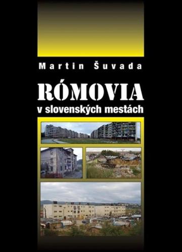 Rómovia v slovenských mestách - Martin Šuvada