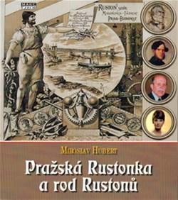 Kniha Pražská Rustonka a rod Rustonů - Hubert Miroslav