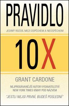 Pravidlo 10X - Grant Cardone