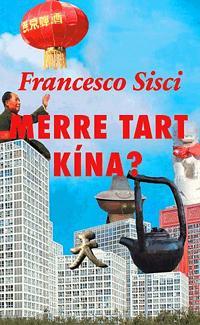 Kniha Merre tart Kína? - Francesco Sisci