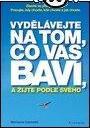 Vydělávejte na tom, co vás baví, a žijte podle svého