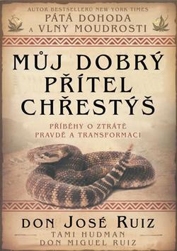 Kniha Můj dobrý přítel chřestýš - Don Jose Ruiz
