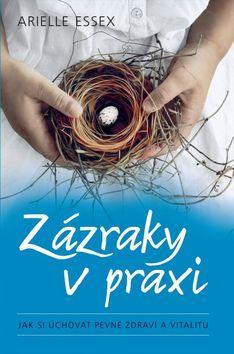 Kniha Zázraky v praxi - Arielle Essex