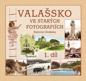 Valašsko ve starých fotografiích 1. díl