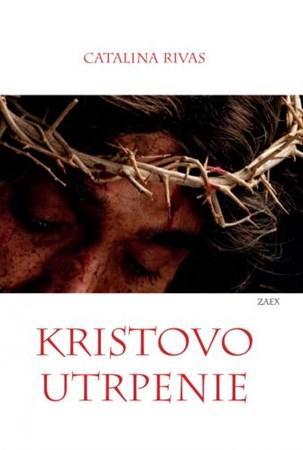 Kristovo utrpenie - Catalina Rivas