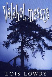Valahol, messze