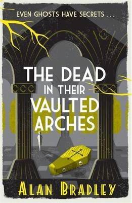 Dead in Their Vaulted Arches