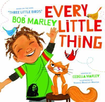 Every Little Thing: Based on the Song 'Three Little Birds' by Bob Marley