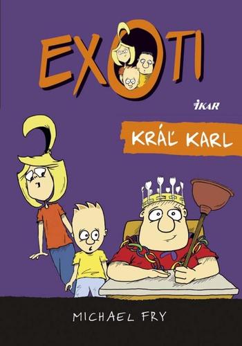 Kniha Exoti 3: Kráľ Karl - Michael Fry,Elena Guričanová