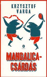 Kniha Mangalicacsárdás - Krzysztof Varga,Lajos Pálfalvi