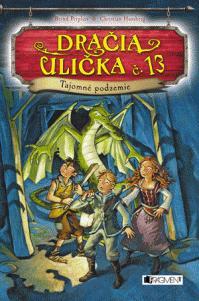 Kniha Dračia ulička č. 13_2 - Tajomné podzemie - Christian Humberg,Bernd Perplies
