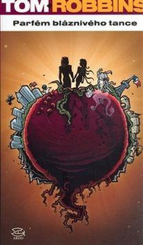 Kniha Parfém bláznivého tance - Tom Robbins