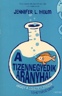 Kniha A tizennegyedik aranyhal - Jennifer L. Holm