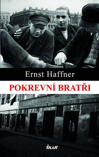 Pokrevní bratři - Haffner Ernst