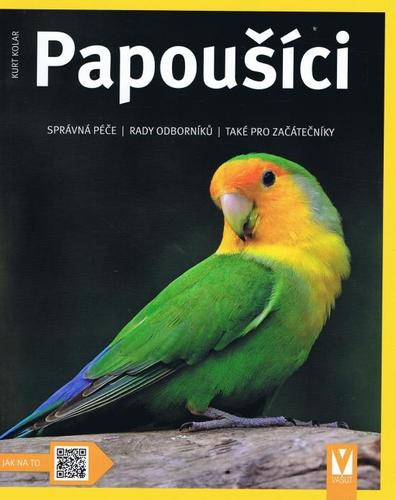 Papoušíci - 2. vydání - Kurt Kolar