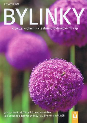 Bylinky - Krok za krokem k vlastnímu bylinkovému ráji