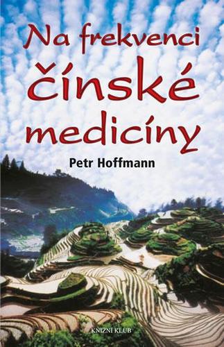 Na frekvenci čínské medicíny - 3.vydání - Petr Hoffmann