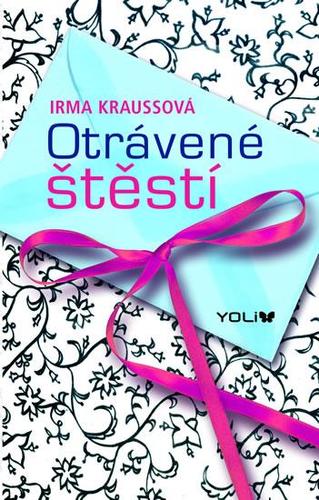Kniha Otrávené štěstí - Irma Kraussová