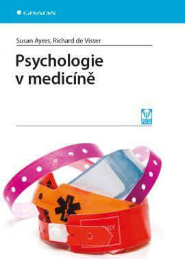 Psychologie v medicíně - Susan Ayers,Richard de Visser