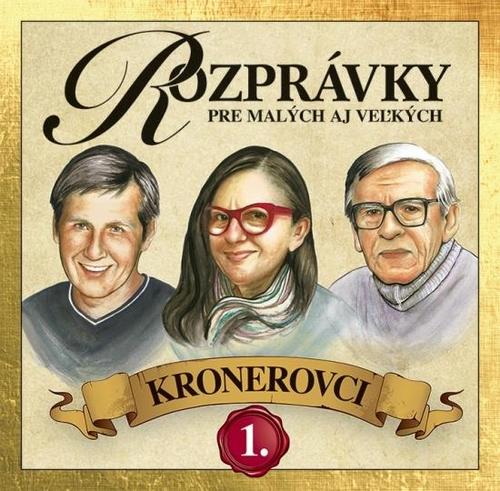 Krónerovci - Rozprávky pre malých aj veľkých   CD