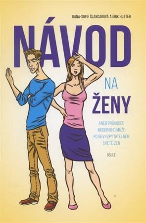 Návod na ženy - Erik Hutter,Dana-Sofie Šlancarová