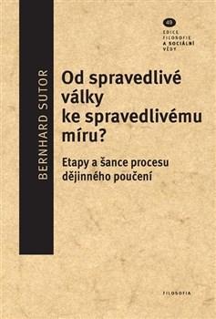 Od spravedlivé války ke spravedlivému míru? - Sutor Bernhard