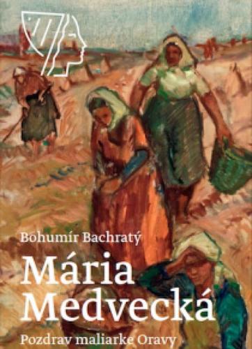 Kniha Mária Medvecká – Pozdrav maliarke Oravy/Greeting to the Painter of Orava