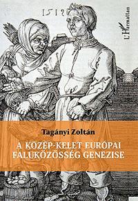 A közép-kelet európai faluközösség genezise