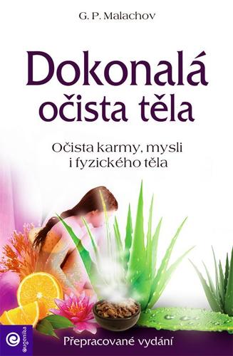 Dokonalá očista těla (2. prepracované vydanie) - G. P. Malachov