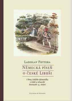 Kniha Německá píseň o české Libuši - Ladislav Futtera