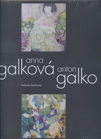 Anna Galková - Anton Galko - Bohumír Bachratý