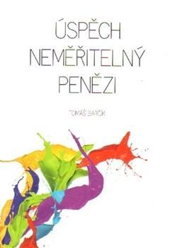 Úspěch neměřitelný penězi - Tomáš Barčík