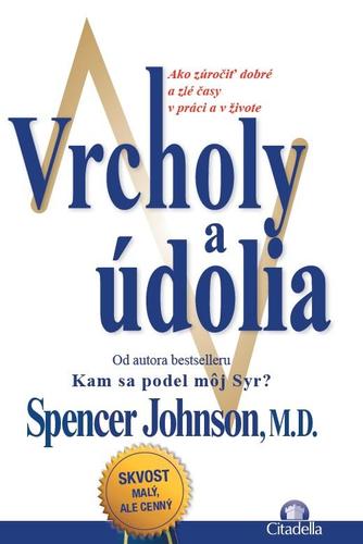 Vrcholy a údolia - Spencer Johnson