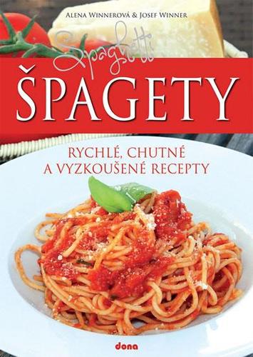 Špagety - rychlé, chutné a vyzkoušené recepty - Kolektív autorov