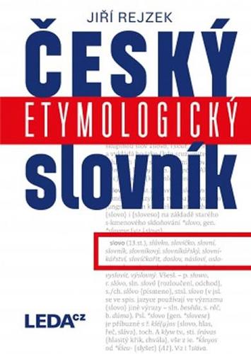 Český etymologický slovník - 3.vydání - Jiří Rejzek
